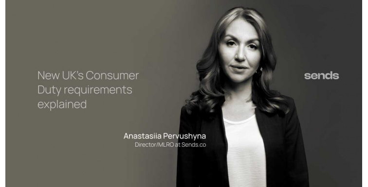 A Conversation on New UK's Consumer Duty with Anastasiia Pervushyna, Director/MLRO at Sends.co