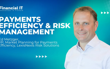 Ed Metzger, LexisNexis Risk Solutions on Payments Efficiency & Risk...