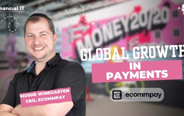 Moshe Winegarten, CRO at Ecommpay: Driving Global Payment Growth Across Markets