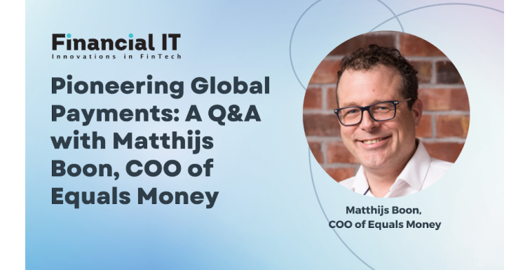 Pioneering Global Payments: An Exclusive Q&A with Matthijs Boon, COO of Equals Money