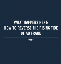 What Happens Next: How to Reverse the Rising Tide of Ad Fraud’
